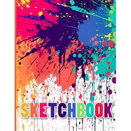 Sketchbook: Paint Splatter, Blank Sketch Book for Kids, Adults, Artist Notebook/Journal for Drawing, Writing, Sketching or Doodling, Blank Paper, 120 Blank Pages, 8.5x11 (Blank Drawing Book)