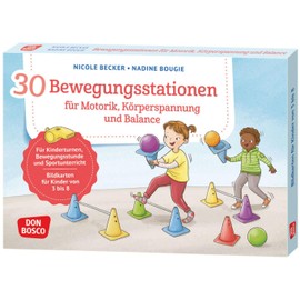 30 Bewegungsstationen für Motorik, Körperspannung und Balance. Bildkarten für Kinder von 3 bis 8: Für Kinderturnen, Bewegungsstunde und ... und innere Balance. 30 Ideen auf Bildkarten)