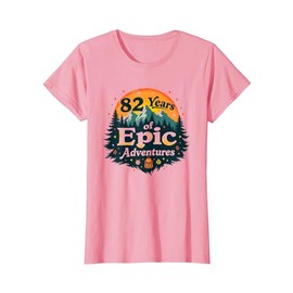82 Years Epic Adventures Birthday Gift for Outdoor Lover T-Shirt, Women, Pink
