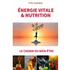  Energie vitale et nutrition: Le chemin du bien-être (French Edition)