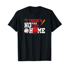 Baseball T-Shirt There's No Place Like Home Ball Bat Glove T-Shirt