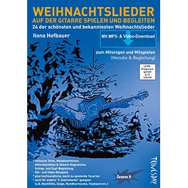 Weihnachtslieder auf der Gitarre spielen und begleiten: 24 der schönsten und bekanntesten Weihnachtslieder. Mit MP3- & Video-Download (Audio/Video): ... Weihnachtslieder - inkl. 2 CDs (Audio/Video)