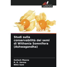Studi sulla conservabilità dei semi di Withania Somnifera (Ashwagandha) (Italian Edition)