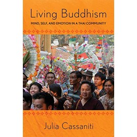 Living Buddhism: Mind, Self, and Emotion in a Thai Community