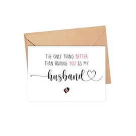 The Only Thing Better Than Having You As My Husband - Is Our Baby Having You For A Daddy - Promoted To Daddy - Pregnancy Announcement Greeting Card