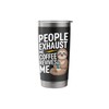 People Exhaust Me Coffee Revives Me Introvert Stainless Steel Insulated