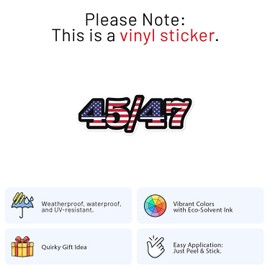 Trump 45 47 President Sticker - Waterproof Vinyl Decal for Car Bumper, Laptop, Water Bottle, Book Cases, Smartphones, Wall, and Window, Size - 3'' Longer Side