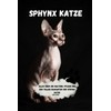  Sphynx Katzen Ratgeber: alles ber die Haltung, Pflege und