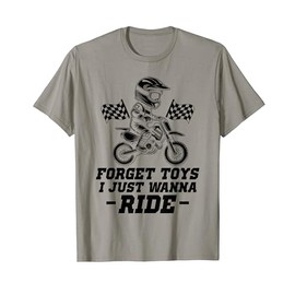 Dirt bike for boys Forget toys i just wanna ride dirtbike T-Shirt
