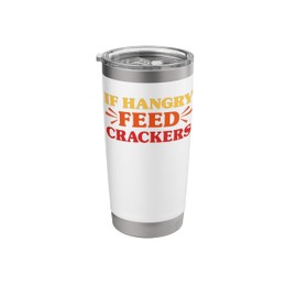 Crackers I Love Crackers If Hangry Feed Crackers Funny Stainless Steel Insulated Tumbler