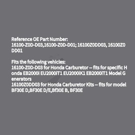 Carburetor Carb Fits Honda EB2000i EB2000iT1 EU2000iK1 EU2000iT1 Bf30E B BF30E D BF30E E BF30E Model Replaces 16100-Z0D-D03 16100-Z0D-D01 16100Z0DD03 16100Z0DD01
