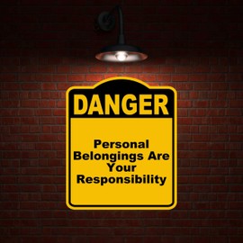 Personal Belongings Are Your Responsibility Danger Yellow Black Aluminum Composite Sign 8.5 x 10 inches