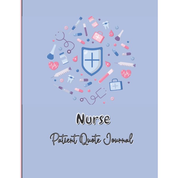 Nurse Patient Quote Journal, A Notepad For Your Patients' Funny