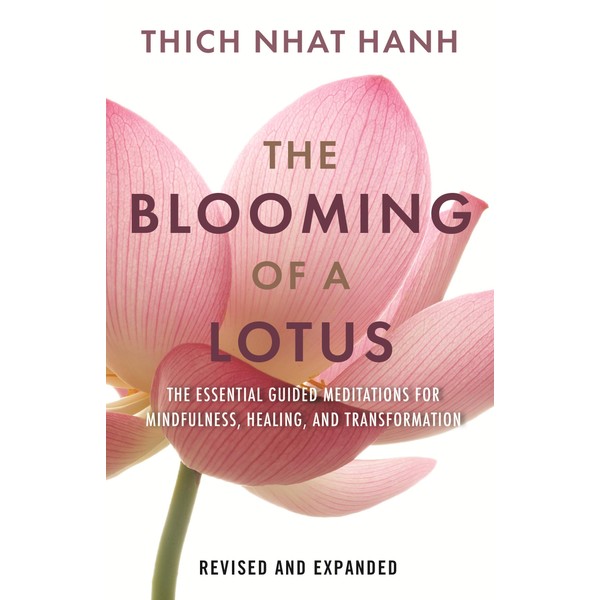 The Blooming of a Lotus: Essential Guided Meditations for Mindfulness,