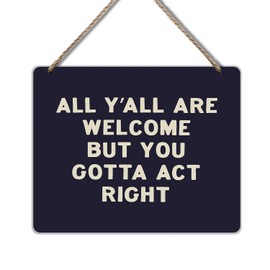 Udinaz Funny Welcome Hanging Sign for Front Door Porch, Classroom Wall Decor, All Y'all Are Welcome But You Gotta Act Right Hanging Wood Plaque Decor for Home Classroom Office Wall Door Decorations