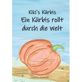 Kiki's Kürbis: Ein Kürbis rollt durch die Welt