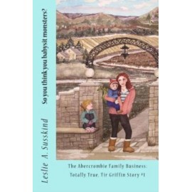 So You Think You Babysit Monsters?: The Abercrombie Family Business: Totall...