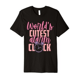 World's Cutest Alarm Clock Funny Wake Up Premium T-Shirt