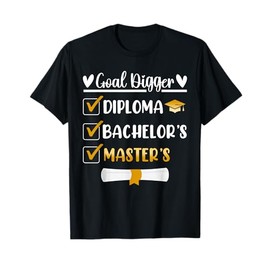 Goal Digger Master's Degree Graduation Diploma Bachelors T-Shirt