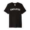Employee Premium T-Shirt