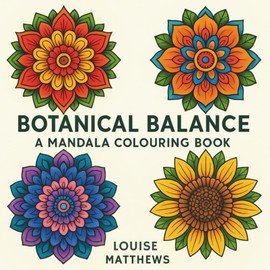 Botanical Balance: A Mandala Colouring Book