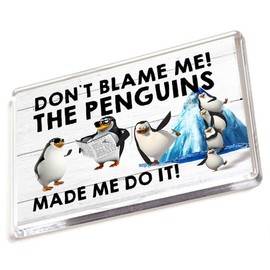 Funny Fridge Magnet | Don't Blame Me! The Penguins Made Me Do It! Jumbo size 9 cm * 6 cm Funny Magnet