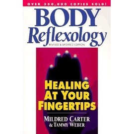 Body Reflexology: Healing at Your Fingertips by Carter, Mildred