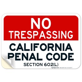 California No Trespassing Sign, Penal Code Section 602(L), 10x7 Inches, 4 Mil Vinyl Decal Stickers Weather Resistant, Made in USA