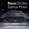 Rava on the Dance Floor