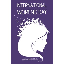 Gifts For Her : International Women's Day Happy Women's Day: Purple Gifts For Women Who Has Everything | Lined Floral Notebook