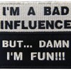 I'm A Bad Influence But, I'm Fun Embroidered mazikkute-puwappen