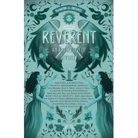 Reverent: An Anthology of Divinity