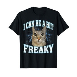 I Can Be A Bit Funny Cat Meme Internet Memes Joke T-Shirt