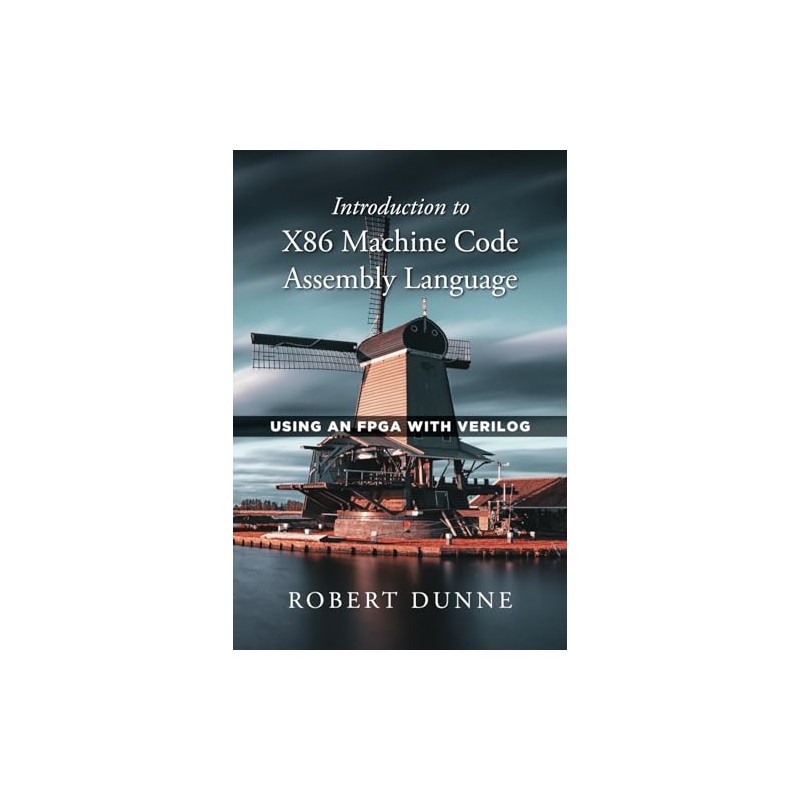 Introduction to X86 Machine Code Assembly Language: Using an FPGA