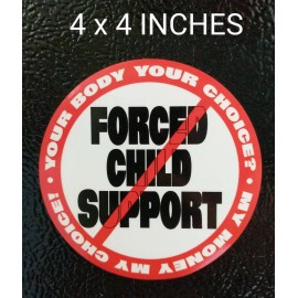 Unbranded 4x4" No Forced Child Support Decal Choose Pro Life Anti Abortion Father Rights