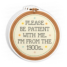 Be Patient with Me I'm from The 1900s Stickers Millennials Gen X 90s Humor Funny Waterproof Vinyl Sticker Laptop, Water Bottles, Phone Merchandise Decor Decal Gifts for Her HimMulti Sizes