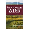 The Okanagan Wine Tour Guide