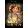 Alice Green 2: Finding True Grit