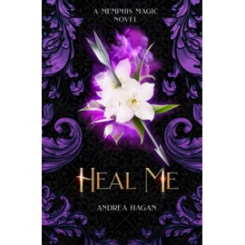 Heal Me: A Memphis Magic Novel