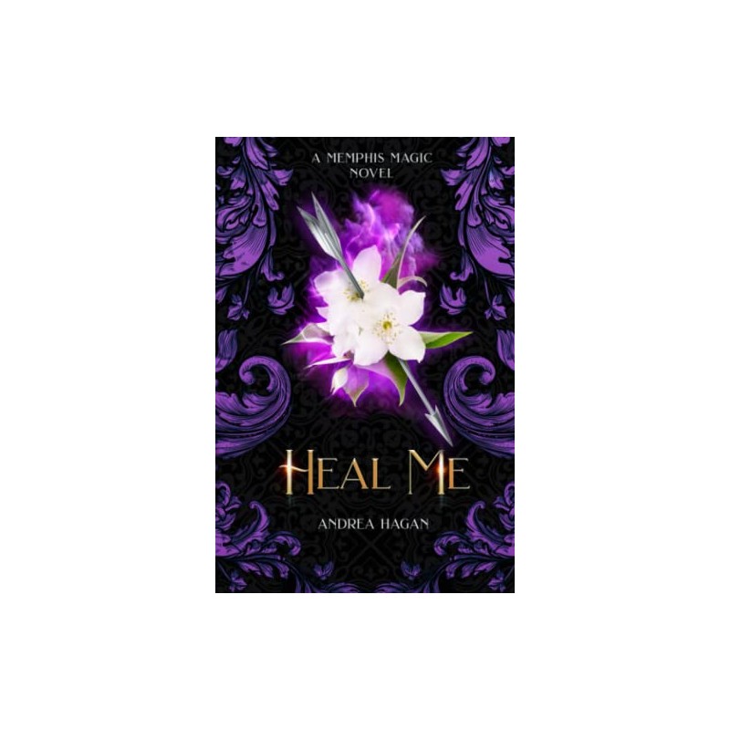 Heal Me: A Memphis Magic Novel