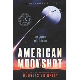 American Moonshot Young Readers' Edition: John F. Kennedy and the Great Space Race