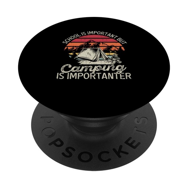 School Is Important But Camping Is Importanter Youth Kids PopSockets