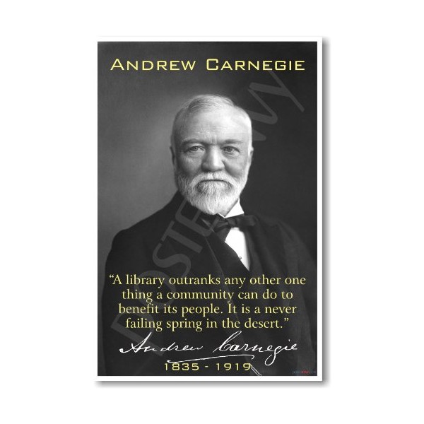 Andrew Carnegie -"A Library Outranks." - NEW Famous Person Poster