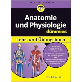 Anatomie und Physiologie Lehr- und Übungsbuch für Dummies