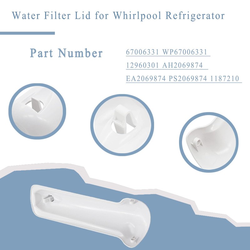 WP67006331 Water Filter Lid Fit for Whirlpool Refrigerator 67006331 1187210