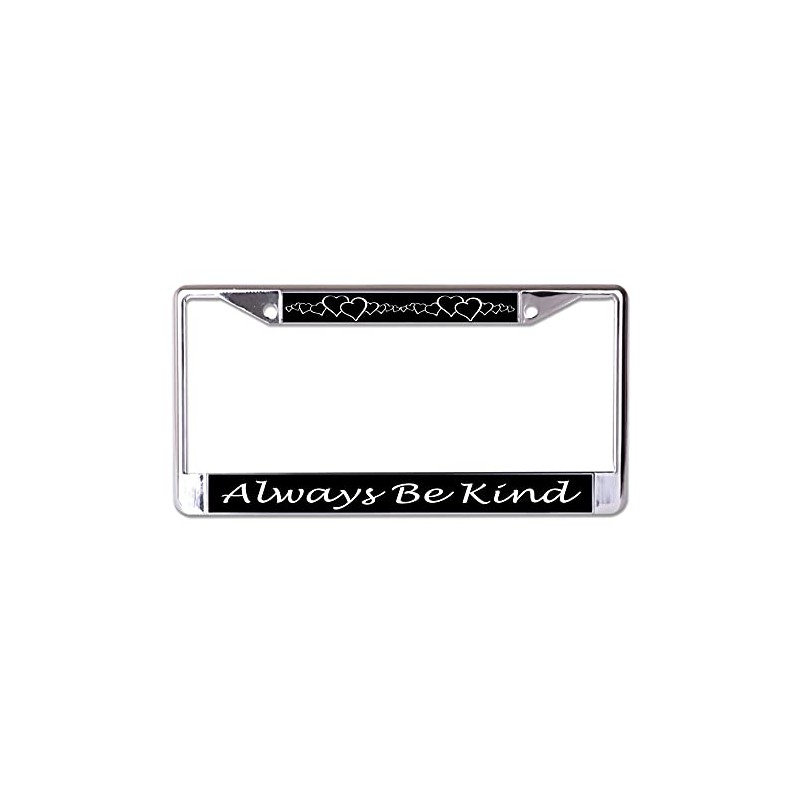 Always Be Kind with Hearts Chrome License Plate Frame