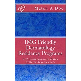 IMG Friendly Dermatology Residency Programs: with Comprehensive Match Criteria Requirements