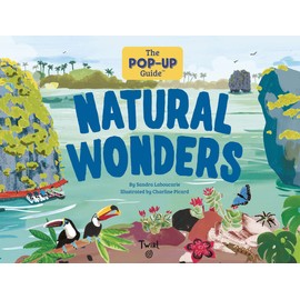 The Pop-Up Guide: Natural Wonders (TW Pop Up Guide)