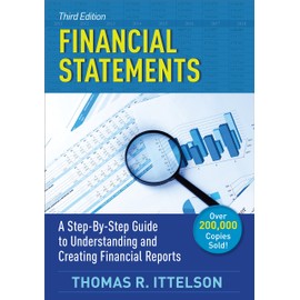 Financial Statements, Third Edition: A Step-by-Step Guide to Understanding and Creating Financial Reports (Over 200,000 copies sold!)