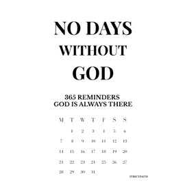 No days without God: 365 reminders God is always there.